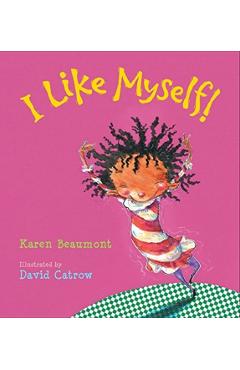 I Like Myself! - Karen Beaumont