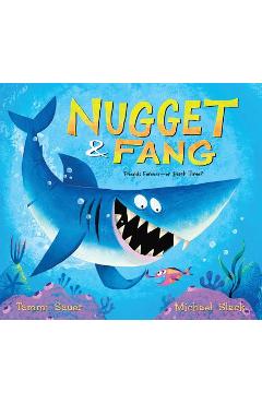 Nugget and Fang: Friends Forever--Or Snack Time? - Tammi Sauer