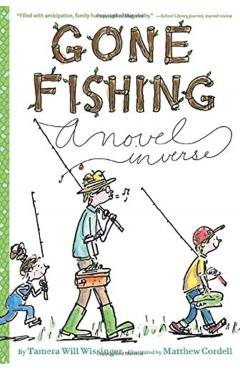 Gone Fishing: A Novel in Verse - Tamera Will Wissinger