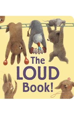 The Loud Book! Padded Board Book - Deborah Underwood