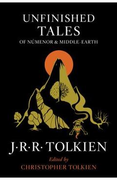 Unfinished Tales of N�menor and Middle-Earth - J. R. R. Tolkien