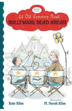 Hollywood, Dead Ahead, Volume 5 - Kate Klise