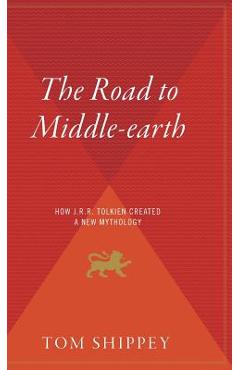 The Road to Middle-Earth - Tom Shippey