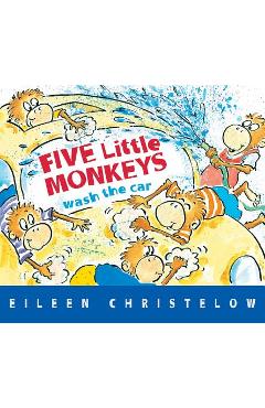 Five Little Monkeys Wash the Car - Eileen Christelow