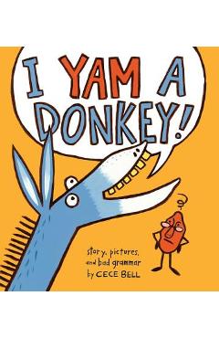 I Yam a Donkey! - Cece Bell