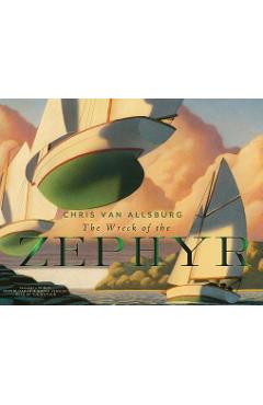 The Wreck of the Zephyr - Chris Van Allsburg