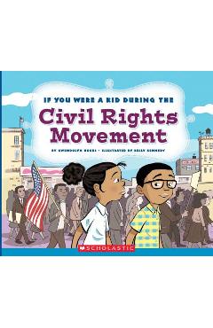 If You Were a Kid During the Civil Rights Movement (If You Were a Kid) - Gwendolyn Hooks