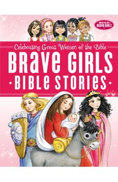Brave Girls Bible Stories - Thomas Nelson