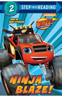 Ninja Blaze! (Blaze and the Monster Machines) - Cynthia Ines Mangual