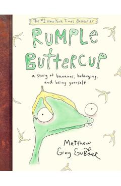 Rumple Buttercup: A Story of Bananas, Belonging, and Being Yourself - Matthew Gray Gubler