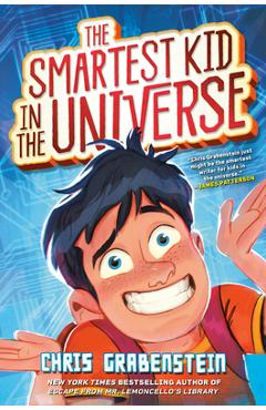 The Smartest Kid in the Universe - Chris Grabenstein