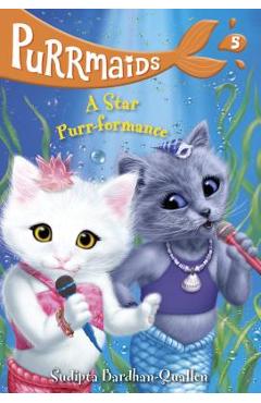 Purrmaids #5: A Star Purr-Formance - Sudipta Bardhan-quallen