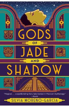 Gods of Jade and Shadow - Silvia Moreno-garcia