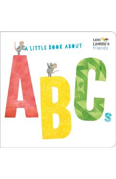 A Little Book about ABCs (Leo Lionni's Friends) - Leo Lionni
