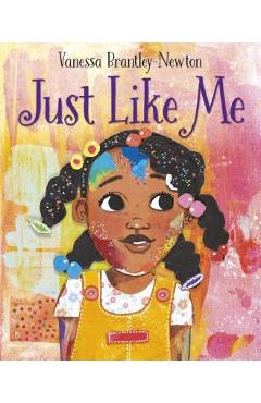 Just Like Me - Vanessa Brantley-newton