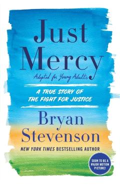 Just Mercy (Adapted for Young Adults): A True Story of the Fight for Justice - Bryan Stevenson