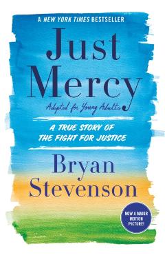 Just Mercy (Adapted for Young Adults): A True Story of the Fight for Justice - Bryan Stevenson