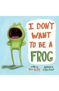 I Don't Want to Be a Frog - Dev Petty