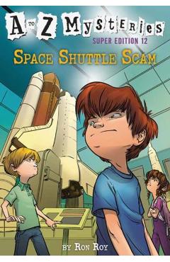 A to Z Mysteries Super Edition #12: Space Shuttle Scam - Ron Roy