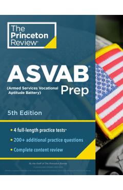 Princeton Review ASVAB Prep, 5th Edition: 4 Practice Tests + Complete Content Review + Strategies & Techniques