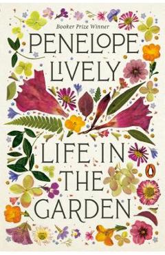 Life in the Garden - Penelope Lively