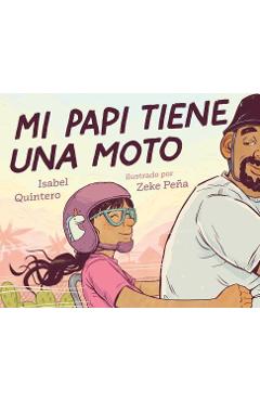 Mi Papi Tiene Una Moto - Isabel Quintero