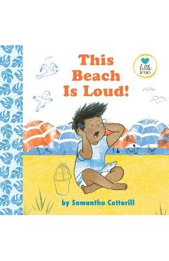 This Beach Is Loud! - Samantha Cotterill