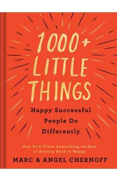 1000+ Little Things Happy Successful People Do Differently - Marc Chernoff