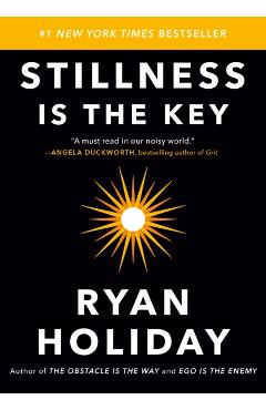Stillness Is the Key - Ryan Holiday