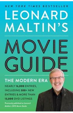 Leonard Maltin\'s Movie Guide: The Modern Era, Previously Published as Leonard Maltin\'s 2015 Movie Guide - Leonard Maltin