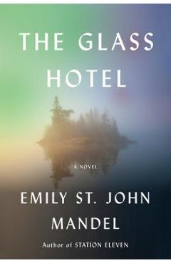The Glass Hotel - Emily St John Mandel
