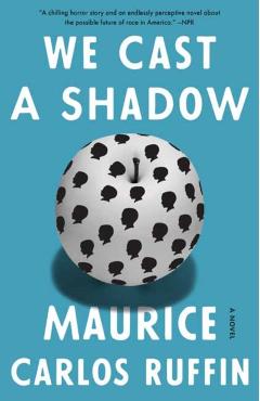 We Cast a Shadow - Maurice Carlos Ruffin
