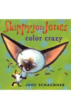 Skippyjon Jones: Color Crazy - Judy Schachner