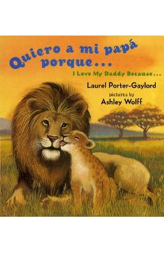 Quiero a Mi Papa Porque (I Love My Daddy Because English / Spanishedition) - Laurel Porter Gaylord