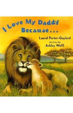I Love My Daddy Because...Board Book - Laurel Porter Gaylord