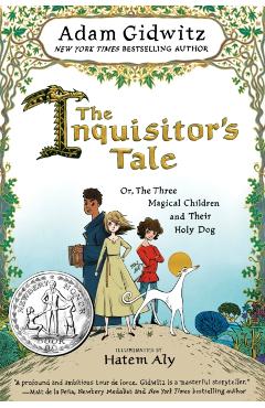 The Inquisitor's Tale: Or, the Three Magical Children and Their Holy Dog - Adam Gidwitz