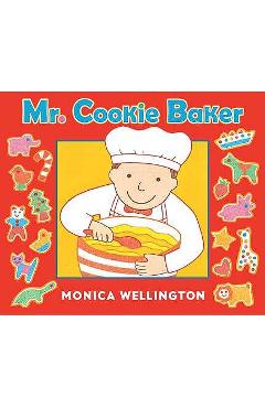 Mr. Cookie Baker (Board Book Edition) - Monica Wellington
