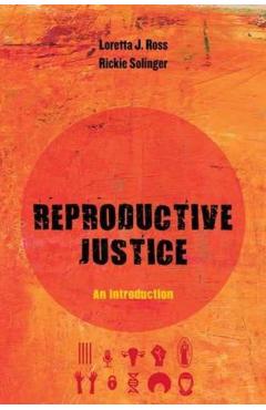 Reproductive Justice, Volume 1: An Introduction - Loretta Ross