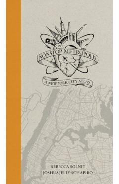 Nonstop Metropolis: A New York City Atlas - Rebecca Solnit