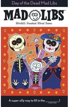 Day of the Dead Mad Libs - Karl Jones
