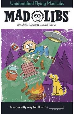 Unidentified Flying Mad Libs - Kristin Conte