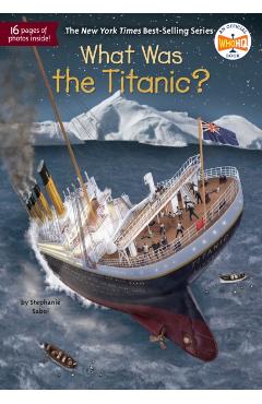 What Was the Titanic? - Stephanie Sabol