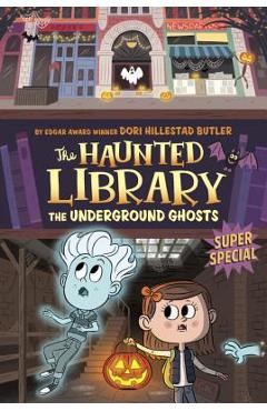 The Underground Ghosts #10: A Super Special - Dori Hillestad Butler