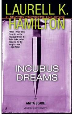 Incubus Dreams: An Anita Blake, Vampire Hunter Novel - Laurell K. Hamilton