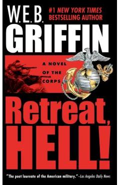 Retreat, Hell! - W. E. B. Griffin