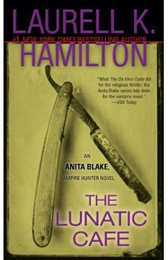 The Lunatic Cafe: An Anita Blake, Vampire Hunter Novel - Laurell K. Hamilton