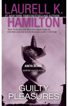 Guilty Pleasures: An Anita Blake, Vampire Hunter Novel - Laurell K. Hamilton