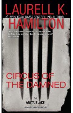Circus of the Damned: An Anita Blake, Vampire Hunter Novel - Laurell K. Hamilton