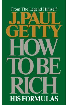 How to Be Rich - J. Paul Getty
