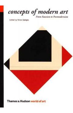 Concepts of Modern Art: From Fauvism to Postmodernism - Nikos Stangos